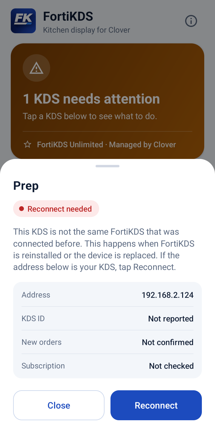 FortiKDS Setup on a Clover device: 1 KDS needs attention. The Prep screen shows Reconnect needed, with the explanation that this happens when FortiKDS is reinstalled or the device is replaced, its address, and a Close button and a Reconnect button.